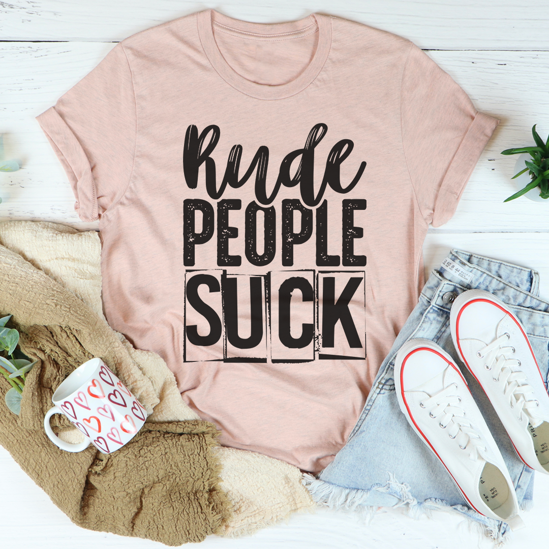 Rude People Suck T-Shirt